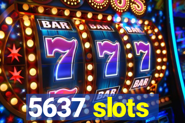 5637 slots